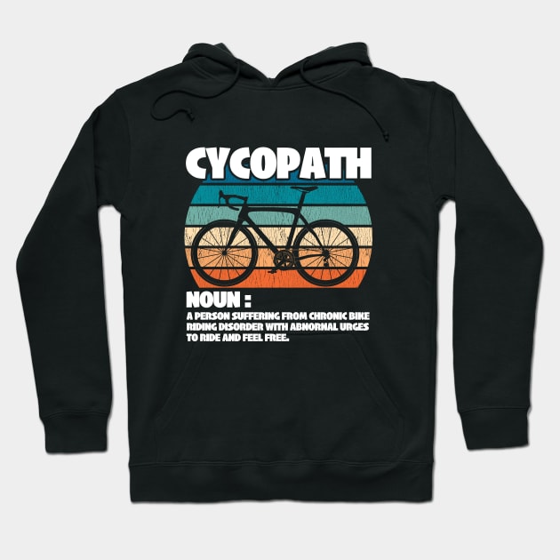 Cyclist - Cycling Cycopath Hoodie by Kudostees